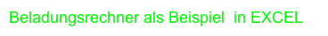 Beladungsrechner als Beispiel  in EXCEL